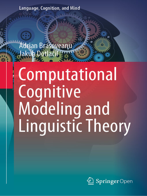 Title details for Computational Cognitive Modeling and Linguistic Theory by Adrian Brasoveanu - Available